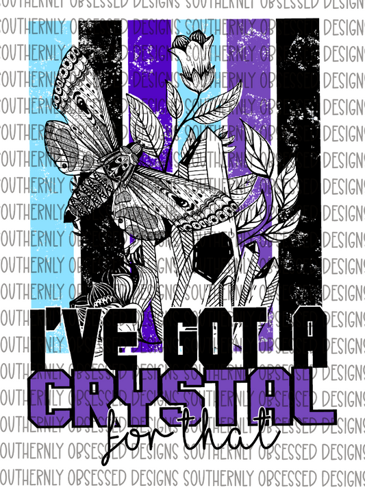 I’ve Got A Crystal For That