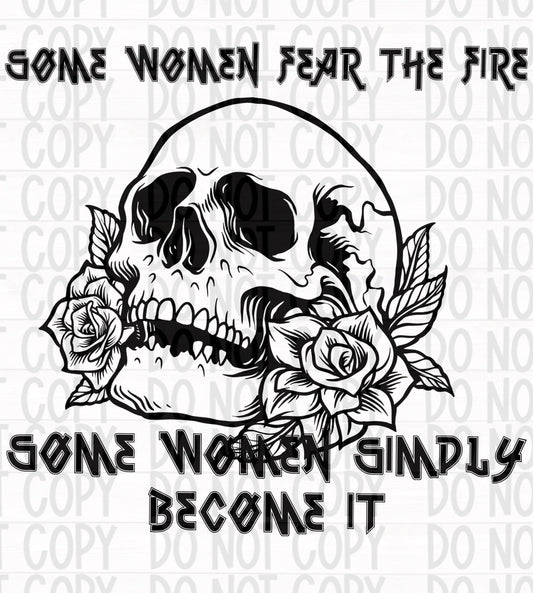Some Women Fear The Fire Sublimation Transfer