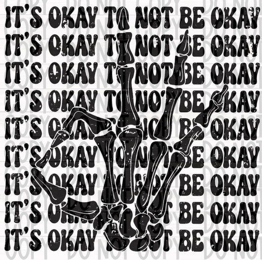 It’s Okay To Not Be Okay Sublimation Transfer