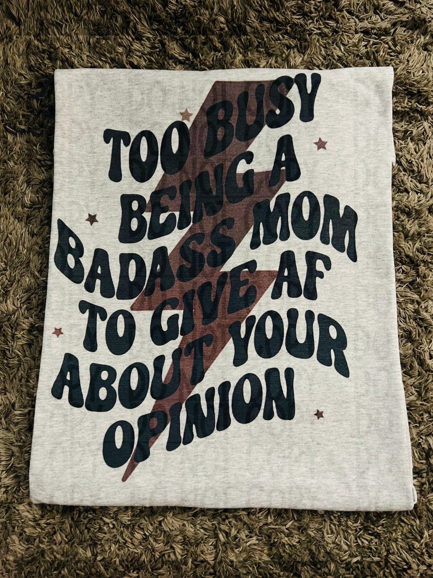 Too Busy Being A Badass Mom Graphic Shirt